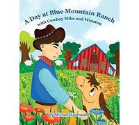 A Day At Blue Mountain Ranch With Cowboy Mike And Winston
