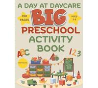A Day at Daycare: The Big Preschool Activity Book