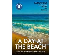 A Day at the Beach: Positive, easy-to-follow story for seniors, people living with dementia, Alzheimer’s or memory issues - includes additional short stories, word search and coloring pages