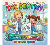 A Day at the Dentist - A Fun Coloring Adventure for Brave Little Smiles!: A Fun Coloring Adventure for Brave Little Smiles!