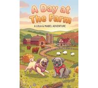 A Day at the Farm: A Lola & Mabel Adventure
