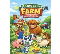 A Day at the Farm Coloring Book: For Toddlers ages 2 to 4