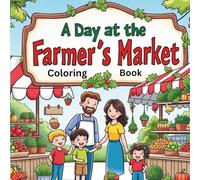 A DAY AT THE FARMERS MARKET