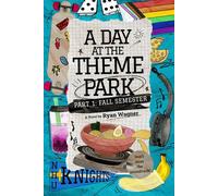 A Day at the Theme Park - Part 1: Fall Semester A Day at the Theme Park, #1 - Ryan Wagner - Ryan Wagner - ebook (ePub) - Livre