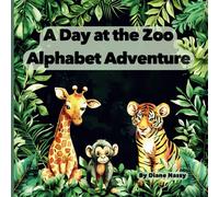 A Day At The Zoo Alphabet Adventure: Exploring Cute Zoo Animals From A To Z Alphabet Book For Preschool Kids Toddlers, Kingdergarten Abc Learning Coloring
