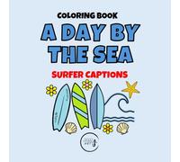 A DAY BY THE SEA - SURFER BEACH CAPTIONS: Word Art & Graphics Coloring Book