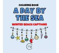 A DAY BY THE SEA - WINTER BEACH CAPTIONS: Word Art & Graphics Coloring Book