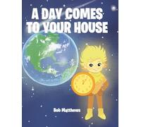 A Day Comes to Your House