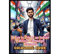A Day in Life of an Indian Political Campaign Manager: Dive Into the High-Energy World of Politics, Strategy, and Leadership