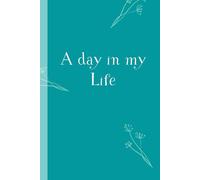 A day in my Life: Best Diary Gift for Birthdays, Friends and Families