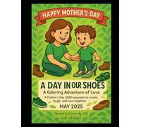 A Day in Our Shoes: A Coloring Adventure of Love - A Mother's Day 2025 keepsake - Boy Edition