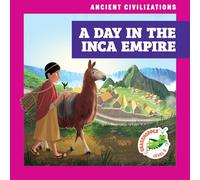 A Day in the Inca Empire