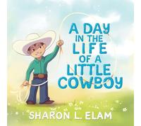 A Day in the Life of a Little Cowboy
