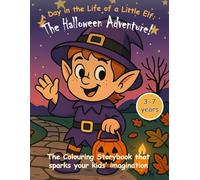 A Day in the Life of a Little Elf: The Halloween Adventure! The Coloring Storybook that sparks your kids’ imagination: 20 Engaging Story Pages to color for children ages 3-7