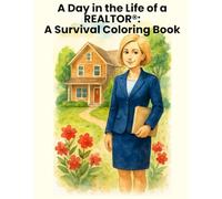 A Day in the Life of a Realtor®: A Survival Coloring Book