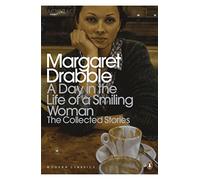 A Day in the Life of a Smiling Woman: The Collected Stories