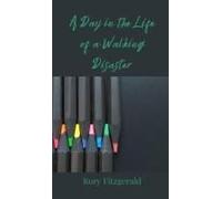 A Day In The Life Of A Walking Disaster