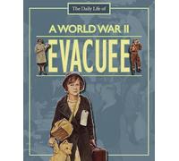 A Day in the Life of a... World War II Evacuee