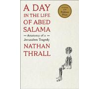 A Day in the Life of Abed Salama: Anatomy of a Jerusalem Tragedy