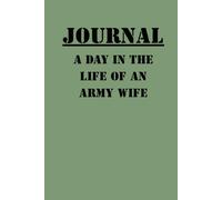 A Day In The Life Of An Army Wife: Journal - Hard Cover