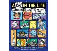 A Day In The Life Of An Astronaut, Mars, And The Distant Stars