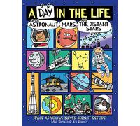 A Day in the Life of an Astronaut, Mars, and the Distant Stars