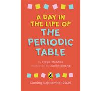 A Day in the Life of the Periodic Table - Freya McGhee - Puffin - ebook (ePub) - Livre
