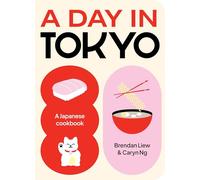 A Day in Tokyo: Cook Eat Drink /anglais