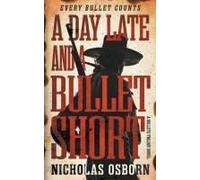 A Day Late And A Bullet Short