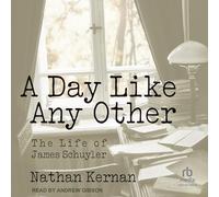 A Day Like Any Other: The Life of James Schuyler