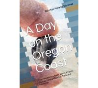 A Day on the Oregon Coast: From Waldport to South Beach: A Family Journey Through Beaches, Trails, and Memories