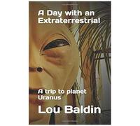 A Day With An Extraterrestrial: A Trip To Planet Uranus