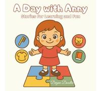 A Day with Anny - Stories for Learning and Fun: Illustrated Daily Routines for Autistic and Special Needs Girls - Gentle Learning with Anny
