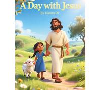 A Day with Jesus: Heartwarming Christian Story for Young Children