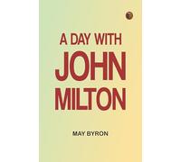 A Day with John Milton