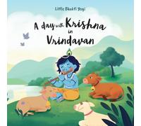 A Day with Krishna in Vrindavan: A Sweet Picture Book for Toddlers and Young Children: From Sunrise to Moonlight in a Day full of Love and Play