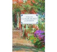 A day with monet in giverny Claude Monet (Auteur), Adrien Goetz (Auteur)