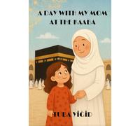 A DAY WITH MY MOM AT THE KAABA