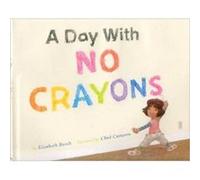 A Day with No Crayons by Elizabeth Rusch Elizabeth Rusch (Auteur)