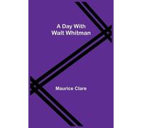 A Day With Walt Whitman