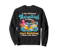 A Day Without Book Reading Book Reader Livre Nerd Sweatshirt