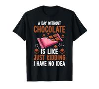 A Day Without Chocolate Funny Choco Candy Lovers T-Shirt