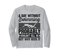 A Day Without Swimming Probably Wouldn't Kill Me - Swimmer Manche Longue
