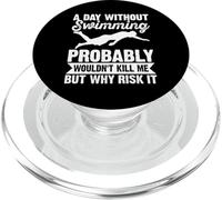 A Day Without Swimming Probably Wouldn't Kill Me - Swimmer PopSockets PopGrip pour MagSafe