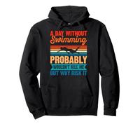 A Day Without Swimming Probably Wouldn't Kill Me - Swimmer Sweat à Capuche