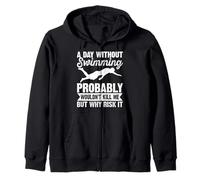 A Day Without Swimming Probably Wouldn't Kill Me - Swimmer Sweat à Capuche