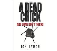 A Dead Chick And Some Dirty Tricks