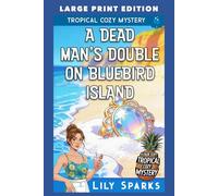 A Dead Man's Double on Bluebird Island: LARGE PRINT EDITION