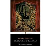 Mikhail Bulgakov – A Dead Man's Memoir – A Theatrical Novel – Poche (Penguin Classics)
