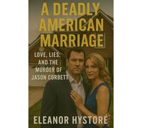A Deadly American Marriage: Love, Lies, and the Murder of Jason Corbett
